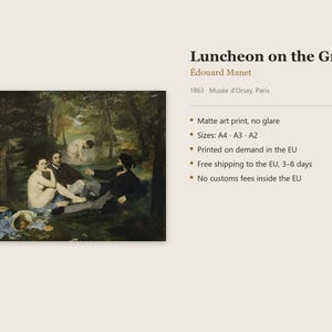 May include: A matte art print of the painting Luncheon on the Grass by &Eacute;douard Manet, dated 1863. The artwork depicts two men and a woman in a forest setting, with another figure bathing in the background. The print is available in A4, A3, and A2 sizes.