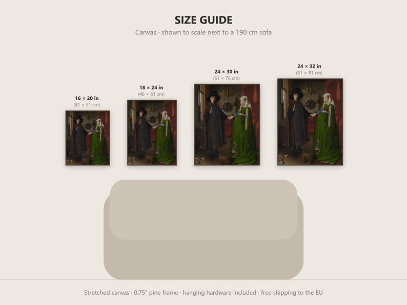 May include: A size guide for canvas prints featuring the Arnolfini Portrait, showing four sizes: 16x20 inches, 18x24 inches, 24x30 inches, and 24x32 inches. The graphic includes a scale reference of a 190 cm sofa and notes a 0.75 inch pine frame.