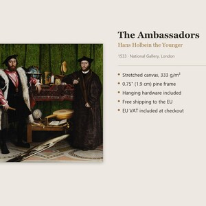 May include: A stretched canvas print of The Ambassadors by Hans Holbein the Younger, featuring two figures in 16th-century attire with scientific instruments on a table. The print is mounted on a 0.75-inch thick pine frame.