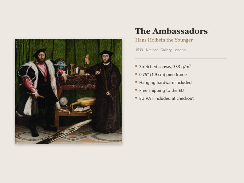 May include: A stretched canvas print of The Ambassadors by Hans Holbein the Younger, featuring two figures in 16th-century attire with scientific instruments on a table. The print is mounted on a 0.75-inch thick pine frame.