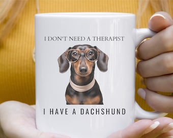 Dachshund Dog Lover, Dachshund Gift, Dog Therapy, Dachshund Mug, White 11oz Ceramic Mug