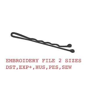 May include: A black bobby pin with a wavy design. The text "EMBROIDERY FILE 2 SIZES DST, EXP+, HUS, PES, SEW" is printed in red.