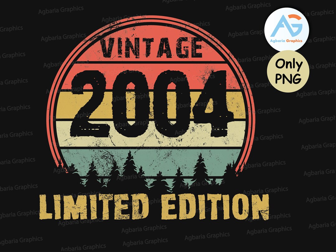 Vintage 2004 Limited Edition PNG, 2004 Vintage Birthday PNG, Vintage ...