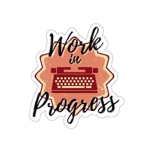Work in Fortschritt Gestanzte Aufkleber für Schriftsteller und Autoren - Geschenk für Schriftsteller und Autoren - Typewriter Design Aufkleber - Autoaufkleber