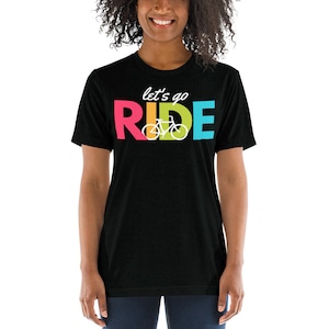 Bike Let&#39;s Go Ride T-shirt / cycling / womens bike t shirt