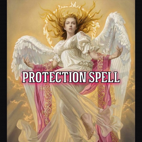 SORT DE PROTECTION ANGÉLIQUE - Vous serez protégé par le divin (très puissant)