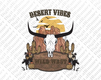 Desert Vibes Png, Western Quotes Png, Western Sublimation, Wild West Png, Cow Skull Design Png, Boho Png, Retro Sublimation, Rodeo West Png