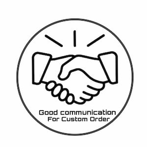 May include: Black and white line drawing of two hands shaking in a circle with the text "Good communication For Custom Order".