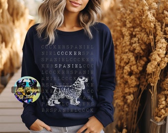 Cocker Spaniel graphic sweatshirt dog lover shirt Cocker Spaniel sweater Spaniel gift Spaniel mom dog shirt Cocker Spaniel gift Cozy Sweater