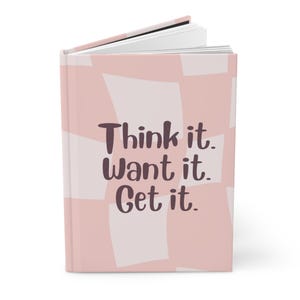 Planner Notebook,Motivational Hardcover Journal, Think It. Want It. Get It. | Inspirational Notebook, Gift for Dreamers, Self Improvement