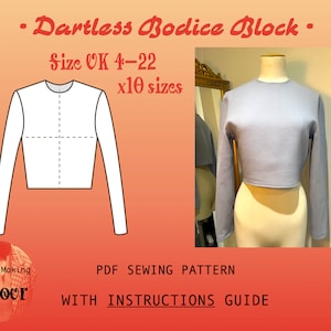 May include: A digital sewing pattern for a dartless bodice block in sizes UK 4-22. The pattern includes 10 sizes and a PDF sewing pattern with instructions guide. The image shows a white bodice block illustration and a blue cropped top on a mannequin.