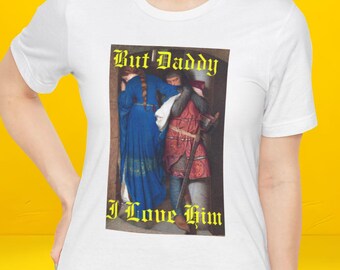 But Daddy I Love Him, Hellelil and Hildebrand Renaissance Tee,  Art T-shirt, Historical Clothing, Medieval, Meeting on the Turret Stairs