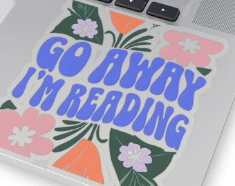 Go Away I'm Reading Kiss-Cut Stickers - Perfect for Book Lovers, Laptop Decor, Reading Nook, Gifts for Readers, Fun Wall Art