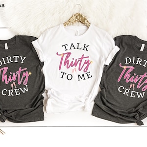 Funny 30th Birthday Shirt, Dirty Thirty Crew Tee