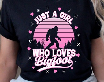 Just A Girl Who Loves Bigfoot T-Shirt