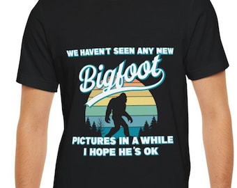 Funny Bigfoot Shirt: Sasquatch Humor Tee