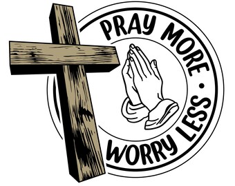 Módl się więcej, martw się mniej SVG: Projekt koszulki chrześcijańskiej (pobranie cyfrowe)