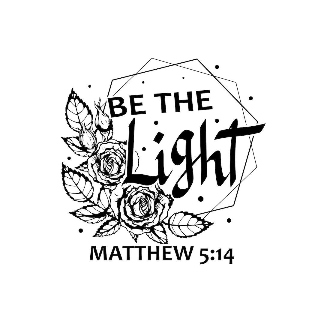 Be the Light Svg Be the Light Png Be the Light Printable Christian Svg