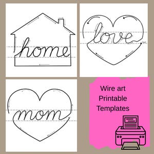 May include: A set of three black and white printable templates for wire art. The designs feature the words home, love, and mom in cursive script, with directional arrows and dashed guide lines. A pink box includes the text Wire art Printable Templates.