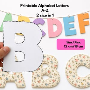 Puede incluir: Una letra "B" de papel blanco con líneas punteadas, sostenida por una mano, junto a letras de tela floral. La imagen incluye letras de espuma de colores y el texto: "Printable Alphabet Letters A-Z 2 size in 1" y "12 cm/18 cm".
