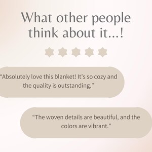 May include: Image with text: "What other people think about it...!". Two quotes from customers about a blanket: "Absolutely love this blanket! It's so cozy and the quality is outstanding." and "The woven details are beautiful, and the colors are vibrant."