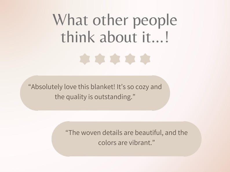May include: Image with text: "What other people think about it...!". Two quotes from customers about a blanket: "Absolutely love this blanket! It's so cozy and the quality is outstanding." and "The woven details are beautiful, and the colors are vibrant."