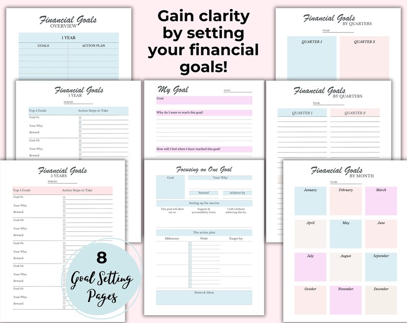 May include: A collection of eight goal-setting pages with a soft pastel color scheme. The pages include sections for financial goals, action plans, and quarterly and monthly breakdowns. Text on the pages includes "Financial Goals" and "Gain clarity by setting your financial goals!"
