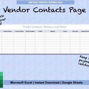 May include: A printable vendor contacts page spreadsheet template in Microsoft Excel and Google Sheets format. The template includes columns for category, vendor name, contact name, phone number, email, address, status, total cost, deposit paid, and balance.