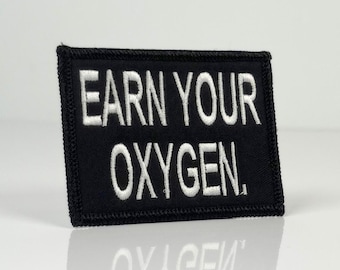 Earn Your Oxygen Embroidered Morale Patch Decorative Merrowed Edge
