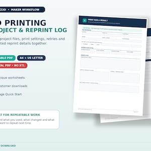 May include: A digital 3D printing project and reprint log template featuring fillable PDF worksheets in A4 and US Letter sizes. The document includes sections for run reference, print settings, observations, and notes for repeatable work.