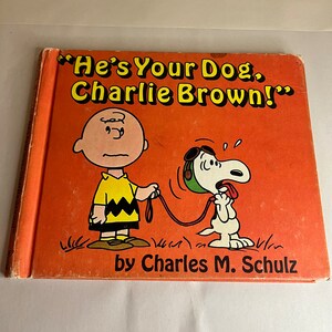 He’s Your Dog Charlie Brown - By Charles M. Schultz - 1st Edition 1968