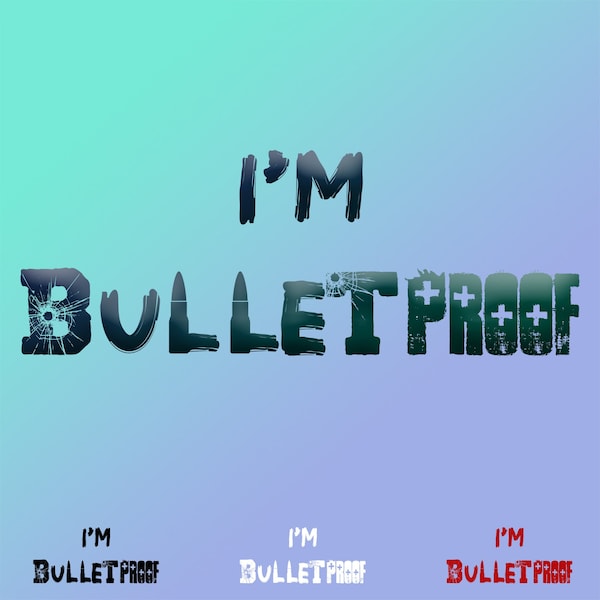 I'm bulletproof, PNG, Digital Design