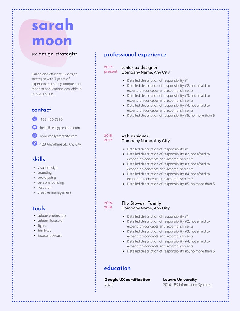 May include: A resume for Sarah Moon, a UX design strategist. The resume includes her contact information, skills, tools, professional experience, and education. The resume is formatted with a pink and blue color scheme.
