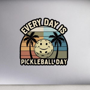 Pickleball Sticker | Every Day is Pickleball Day Retro Graphic Decal | Fun Pickle Ball Gift for Players & Fans