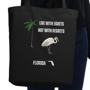 Live with Egrets, Not with Regrets - Eco Florida Tote Bag - Florida Lover Gift
