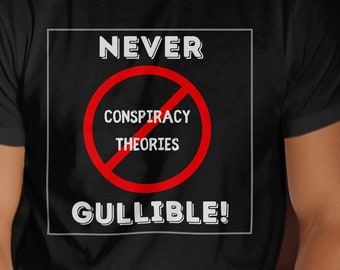 Never Gullible Anti-Verschwörungs-T-Shirt: Skeptic Apparel - Unisex oder Damen-T-Shirt, Tasse, Canvas-Einkaufstasche