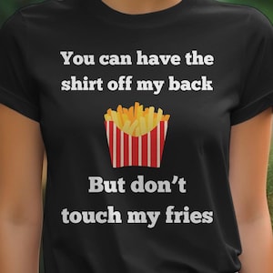 Lustiges Pommes Shirt, Damen T-Shirt, Foodie Geschenk, Grafik T-Shirt, Freizeitkleidung, Fast Food Humor, Snack Liebhaber Top