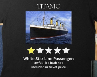 Funny Titanic One Star Review Shirt, Historical Ship Graphic Tee, Unique Titanic Design, Unisex & Women&#39;s Casual Tee, Gift Idea