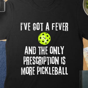 Funny Pickleball Fever T-Shirt: Unisex & Women&#39;s Styles