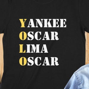 YOLO Shirt: Fun Yankee Oscar Lima Oscar Tee