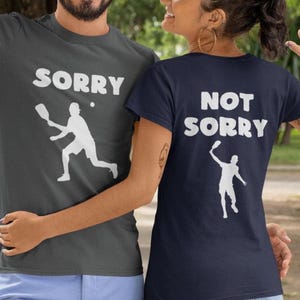 Sorry, Not Sorry Pickleball Shirt: Unisex Cotton Tee
