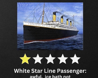 One Star Review T-Shirt: Funny Titanic Ship Cotton Tee, Unisex or Women's Fit