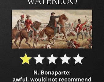 Funny Napoleon Waterloo Review T-Shirt: Unique History Buff Gift - Unisex or Women's Tee