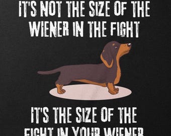 Funny Dachshund Tee: "It's Not The Size of The Wiener" Unisex or Women's Tee