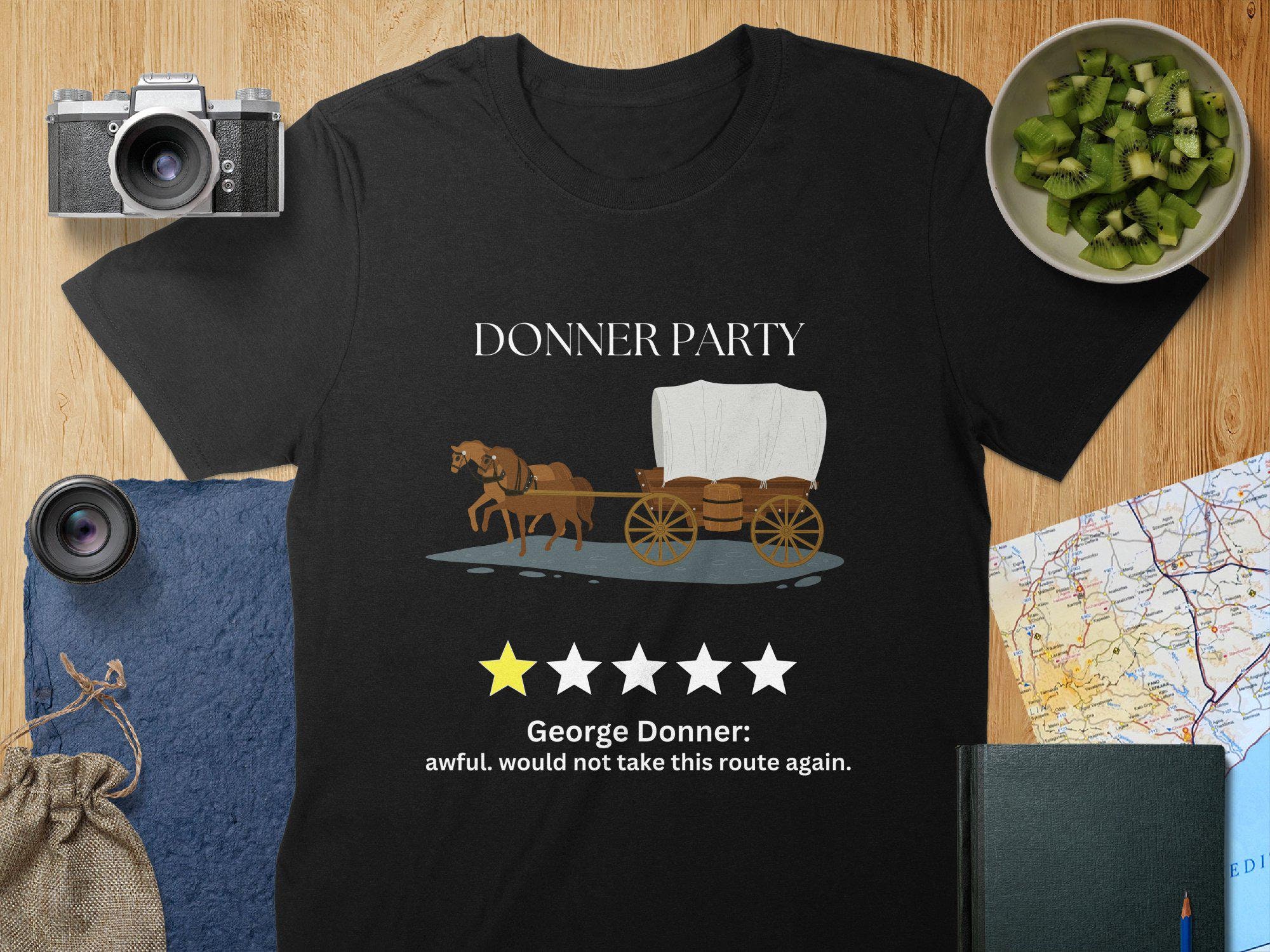 Donner Party One Star Review T-Shirt – Funny History Graphic Cotton Tee