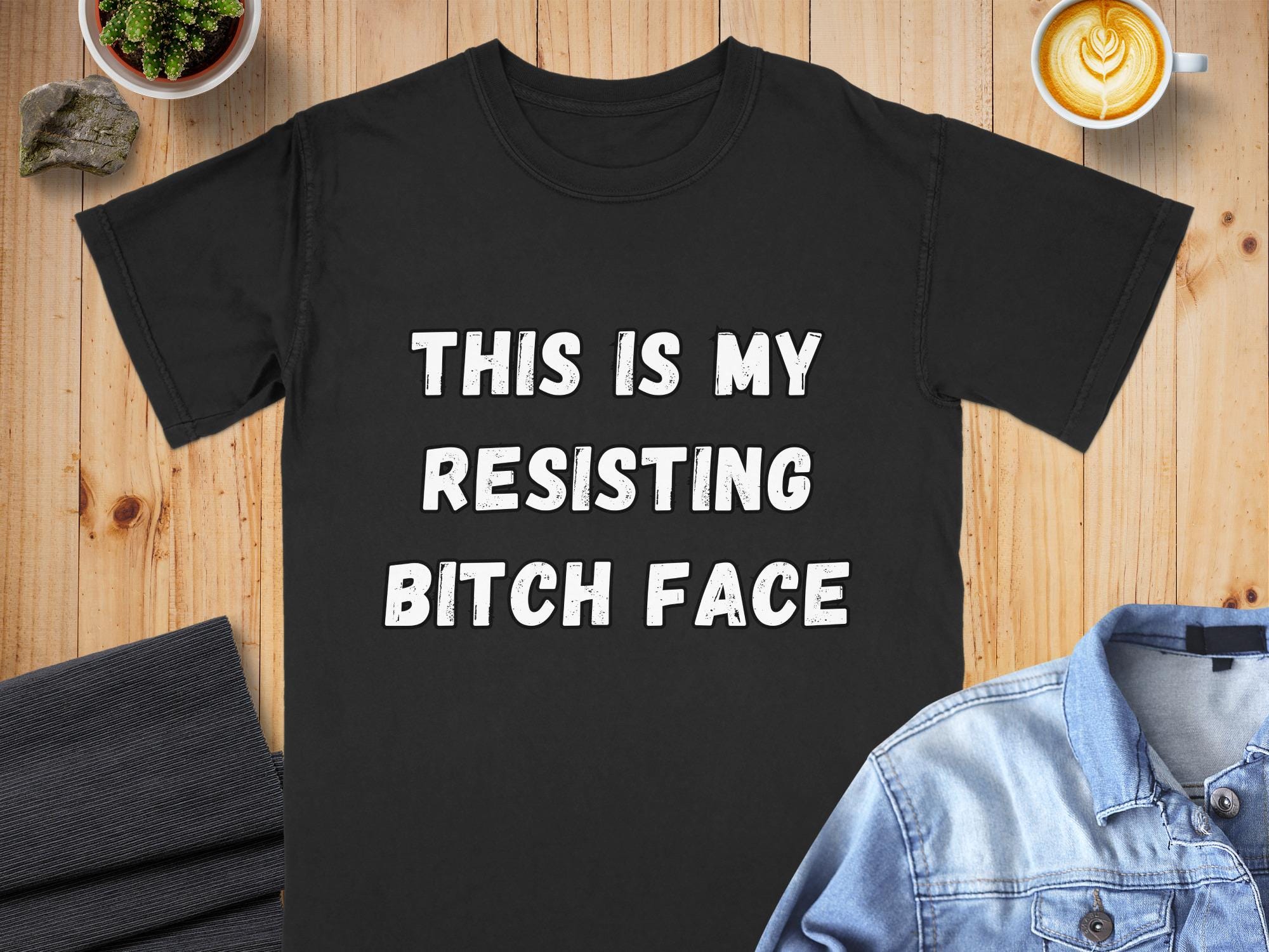 My Resisting Bitch Face T-Shirt, Sarcastic Tee, Funny Slogan Comfort Colors Cotton Top