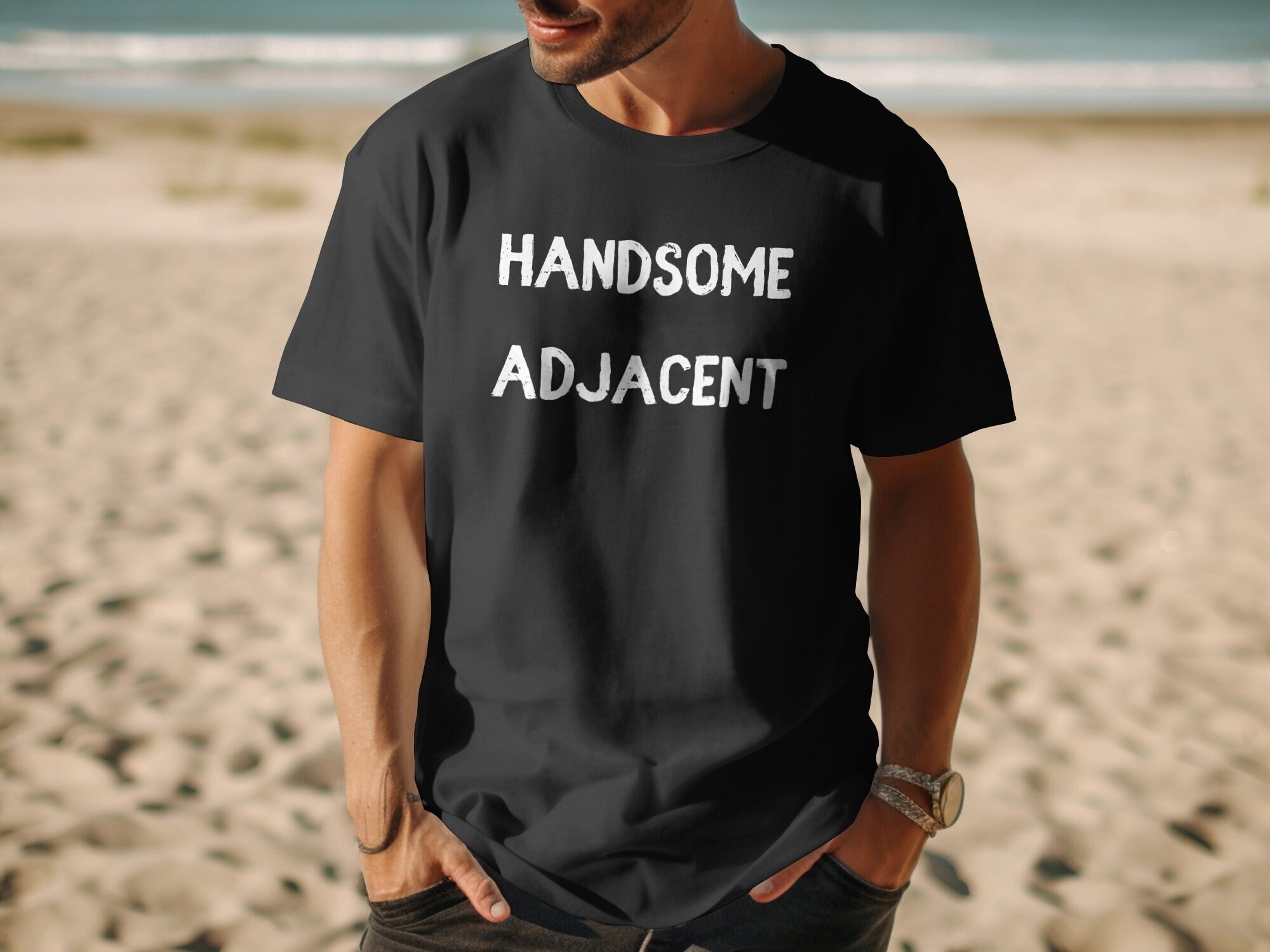 Handsome Adjacent Slogan T-Shirt: Funny Unisex Graphic Tee