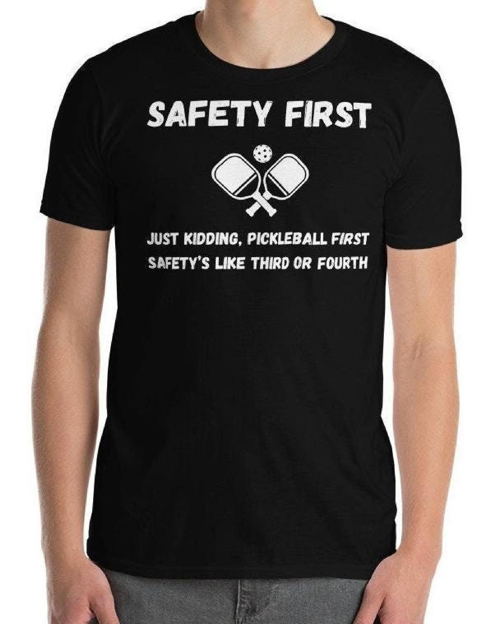 Funny Pickleball Shirt, Safety First, Unisex Cotton Tee S-3XL
