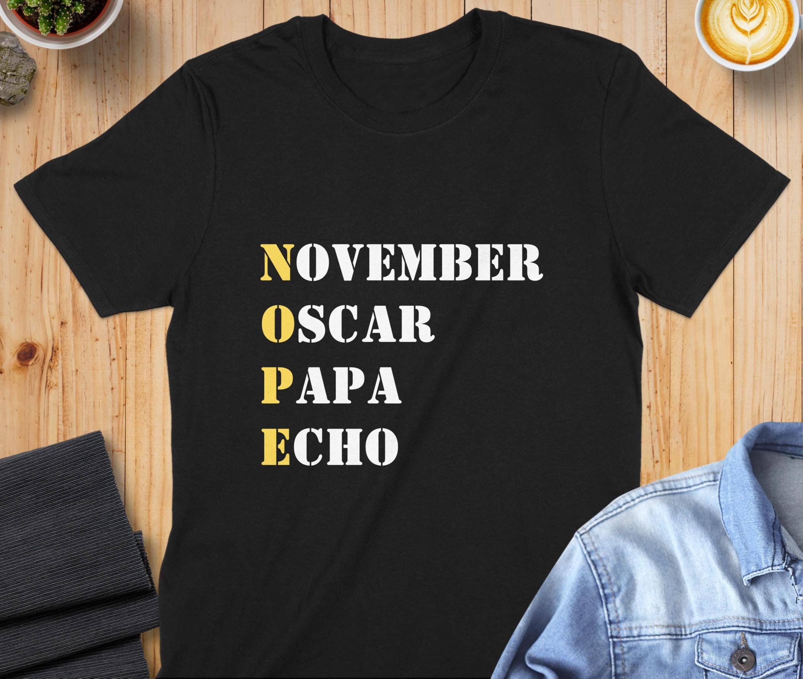 Funny NOPE Phonetic Alphabet Shirt: Unisex or Women's Tee, Sweatshirt, Hoodie