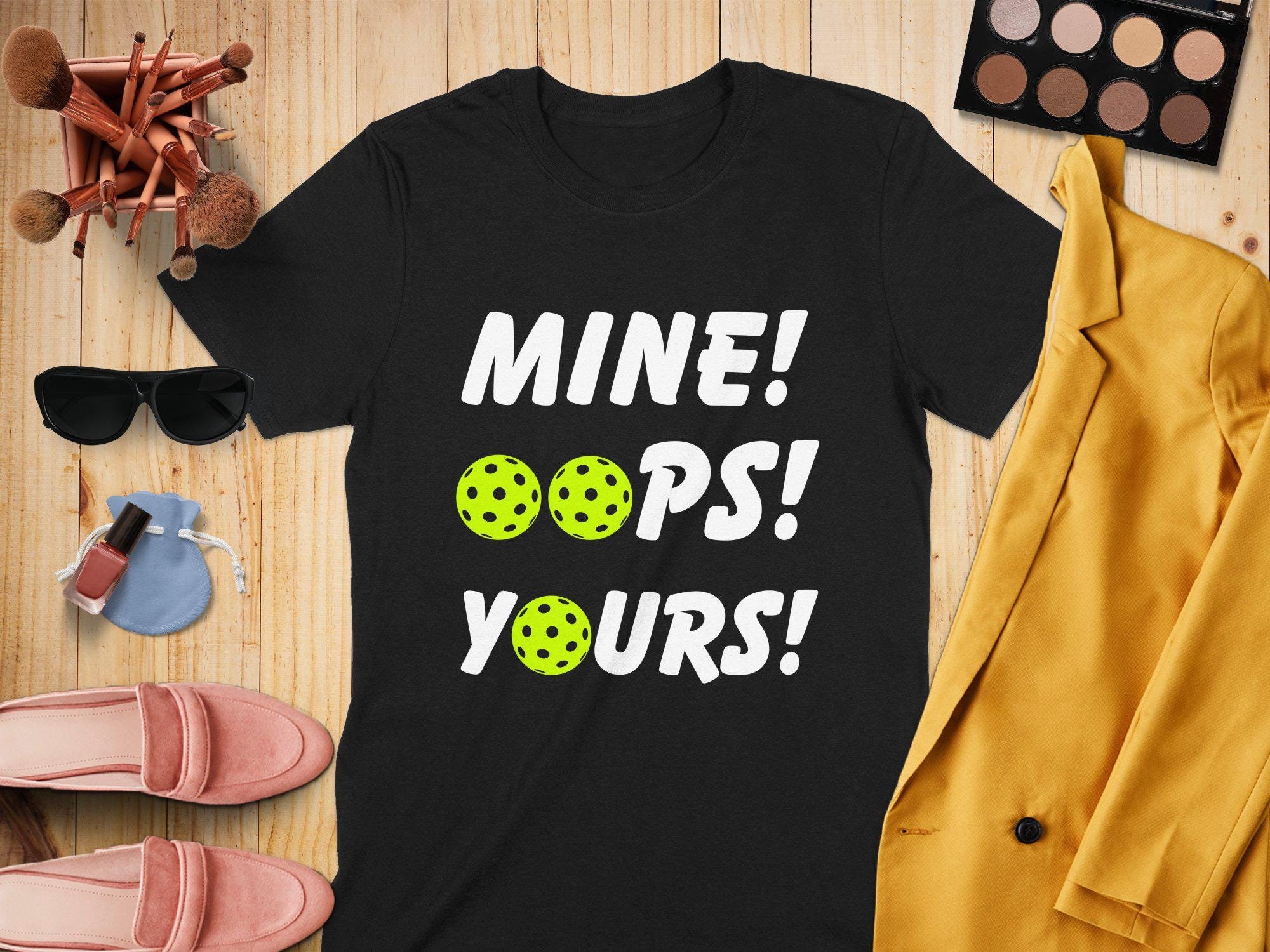 Funny Pickleball T-Shirt: "Mine! Oops! Yours!" - Cotton Tee, Mug, Sweatshirt, Hoodie